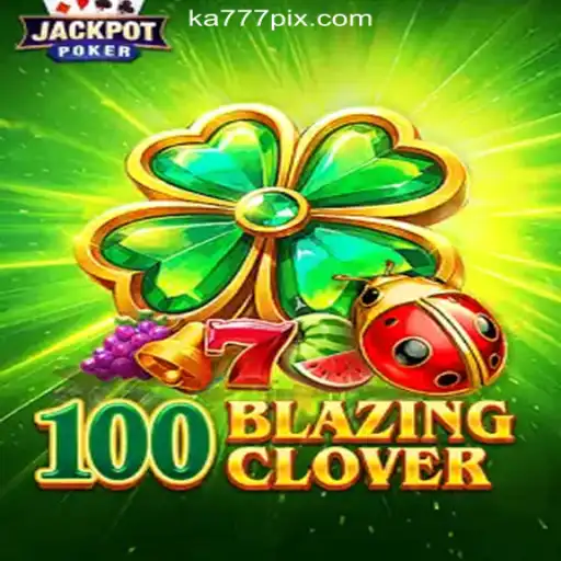 100BlazingClover: Dive into the Exciting World of KA777 Cassino❤️ Exploda nas Mesas!