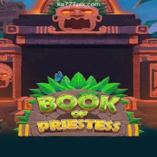 Exploring the Enchanting World of BookOfPriestess: Unravel Mysteries at KA777 Cassino❤️ Exploda nas Mesas!