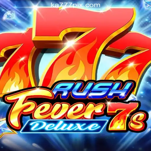 Discover the Thrill of RushFever7sDeluxe with KA777 Cassino❤️ Exploda nas Mesas!