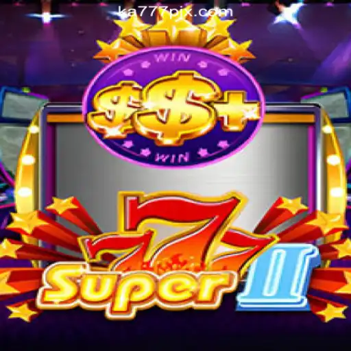 Super777II: A Thrilling Casino Experience with KA777 Cassino❤️ Exploda nas Mesas!